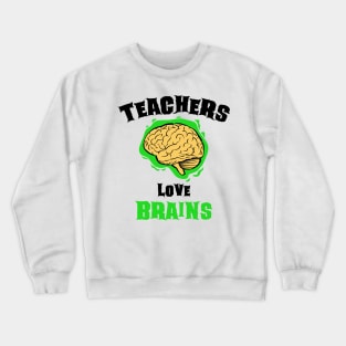 School Teachers Love Brains Funny Halloween Gift Crewneck Sweatshirt